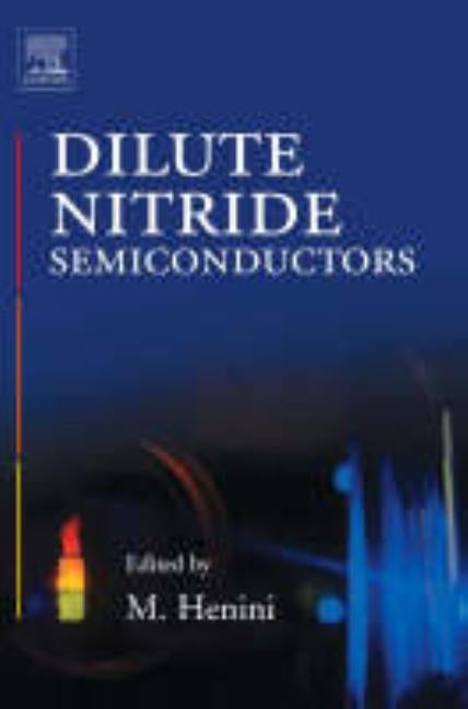 Dilute Nitride Semiconductors by Henini, Mohamed