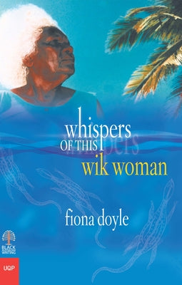 Whispers of This Wik Woman by Doyle, Fiona