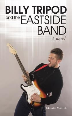 Billy Tripod and the Eastside Band by Marier, Gerald