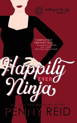 Happily Ever Ninja: A Married Romance by Reid, Penny
