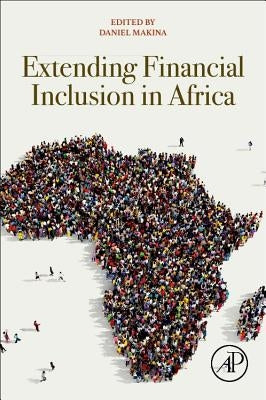 Extending Financial Inclusion in Africa by Makina, Daniel