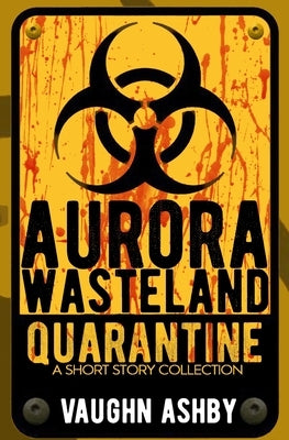 Aurora Wasteland Quarantine by Ashby, Vaughn