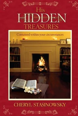His Hidden Treasures by Stasinowsky, Cheryl