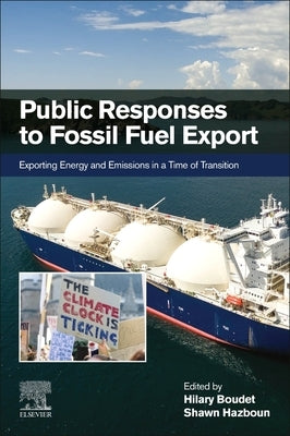 Public Responses to Fossil Fuel Export: Exporting Energy and Emissions in a Time of Transition by Boudet, Hilary