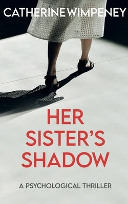 Her Sister's Shadow by Wimpeney, Catherine