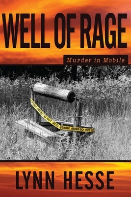Well of Rage: Murder in Mobile by Hesse, Lynn
