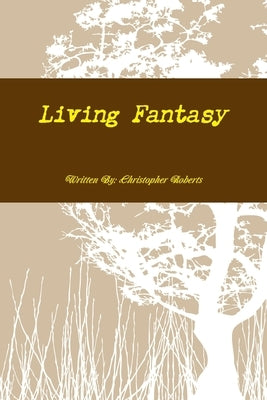Living Fantasy by Roberts, Chris
