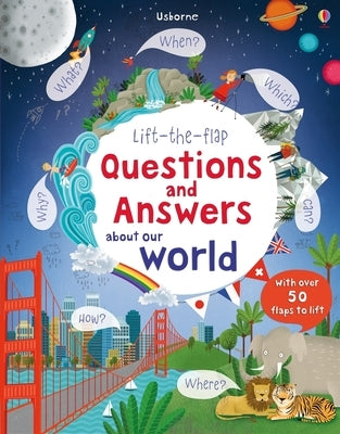 Lift-The-Flap Questions and Answers about Our World by Daynes, Katie