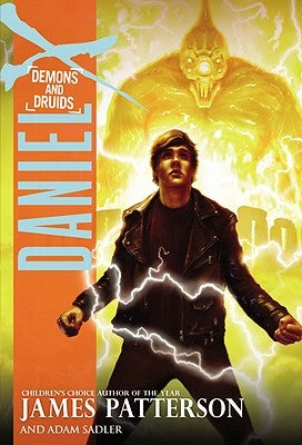 Daniel X: Demons and Druids by Patterson, James