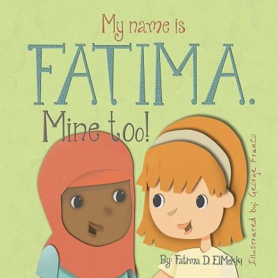My name is Fatima. Mine too! by Franco, George