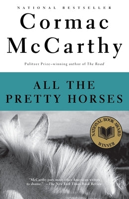 All the Pretty Horses: Border Trilogy (1) by McCarthy, Cormac