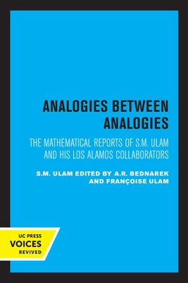 Analogies Between Analogies: The Mathematical Reports of S.M. Ulam and His Los Alamos Collaborators Volume 10 by Ulam, S. M.