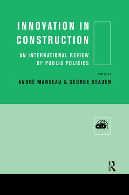 Innovation in Construction: An International Review of Public Policies by Manseau, Andre