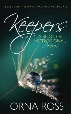 Keepers: A Book of Motivational Poems by Ross, Orna