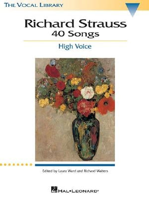 Richard Strauss: 40 Songs: High Voice by Strauss, Richard