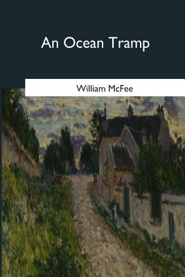 An Ocean Tramp by McFee, William