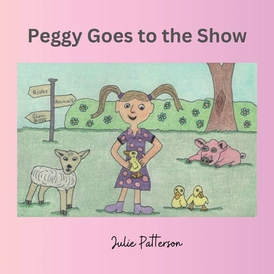 Peggy goes to the show by Patterson, Julie