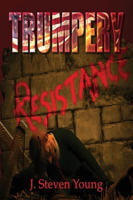 Trumpery Resistance by Young, J. Steven