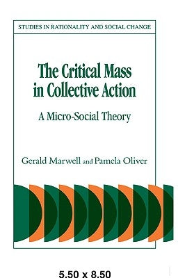 The Critical Mass in Collective Action by Oliver, Pamela