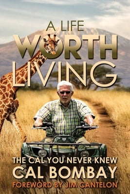 A Life Worth Living by Bombay, Cal R.