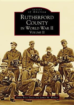 Rutherford County in World War II, Volume II by Davis, Anita Price