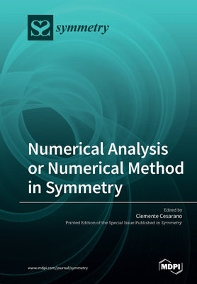 Numerical Analysis or Numerical Method in Symmetry by Cesarano, Clemente