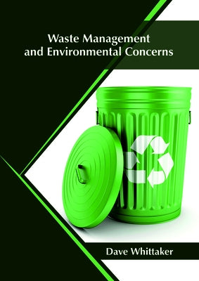 Waste Management and Environmental Concerns by Whittaker, Dave