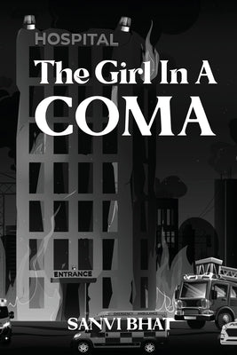 The Girl In A Coma by Bhat, Sanvi