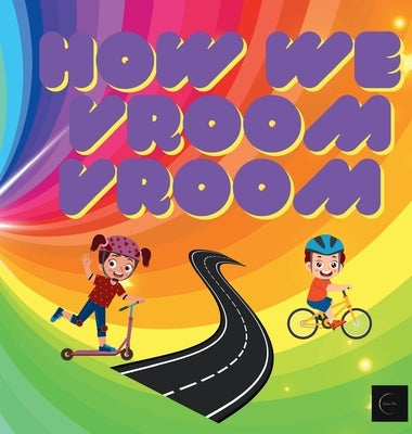 How We VROOM VROOM: Travel and Transportation for Kids by Press, Eszence