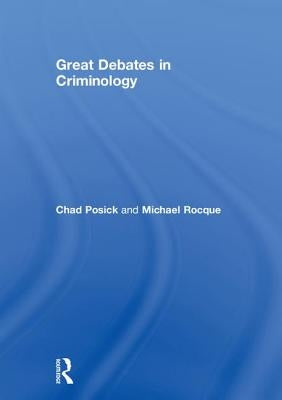 Great Debates in Criminology by Posick, Chad