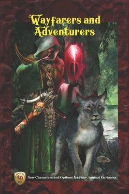 Wayfarers and Adventurers: New Characters and Options for Four Against Darkness by Sfiligoi, Andrea