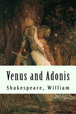 Venus and Adonis by Shakespeare, William