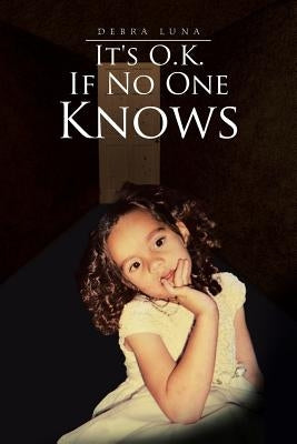 It's O.K. If No One Knows by Luna, Debra