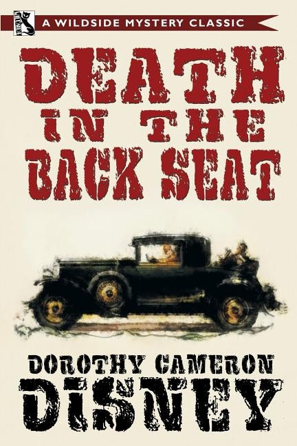 Death in the Back Seat: A Wildside Mystery Classic by Disney, Dorothy Cameron