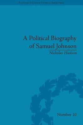 A Political Biography of Samuel Johnson by Hudson, Nicholas