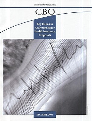 Key Issues in Analyzing Major Health Insurance Proposals by Congressional Budget Office