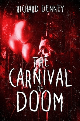 The Carnival of Doom by Cardenas, Richard