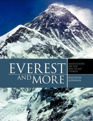 Everest and More: Meditations on the Way to Mt. Everest by Newman, Maureen