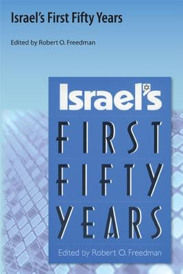 Israel's First Fifty Years by Freedman, Robert O.