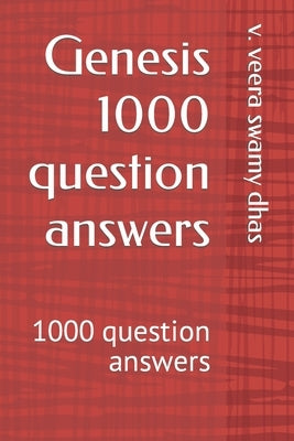 Genesis 1000 question answers: 1000 question answers by Swamy Dhas, V. Veera