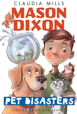 Mason Dixon: Pet Disasters by Mills, Claudia