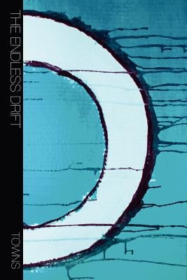 The Endless Drift by Towns