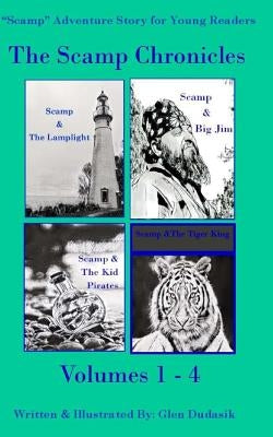 The Scamp Chronicles: A Collection of The Scamp Adventures Vols. 1-4 by Dudasik, Glen