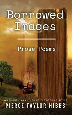 Borrowed Images by Hibbs, Pierce Taylor