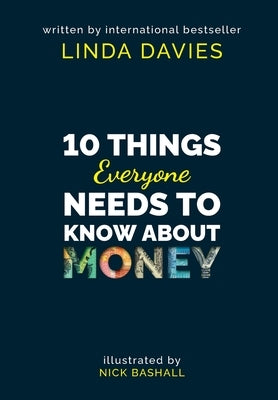 10 Things Everyone Needs to Know About Money by Davies, Linda