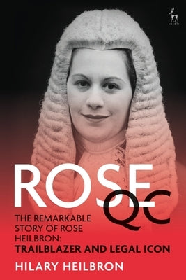 Rose Qc by Heilbron Qc, Hilary