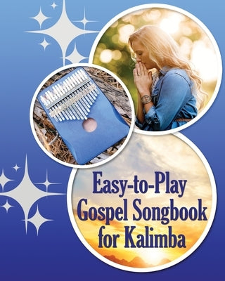 Easy-to-Play Gospel Songbook for Kalimba: Play by Number. Sheet Music for Beginners by Winter, Helen