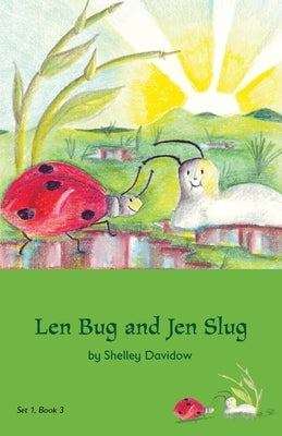 Len Bug and Jen Slug: Book 3 by Davidow, Shelley