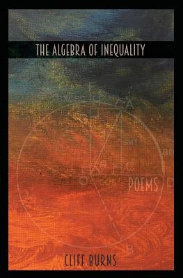 The Algebra of Inequality by Burns, Cliff