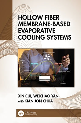 Hollow Fiber Membrane-Based Evaporative Cooling Systems by Cui, Xin
